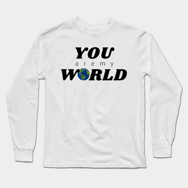 You are my World Long Sleeve T-Shirt by IndiPrintables